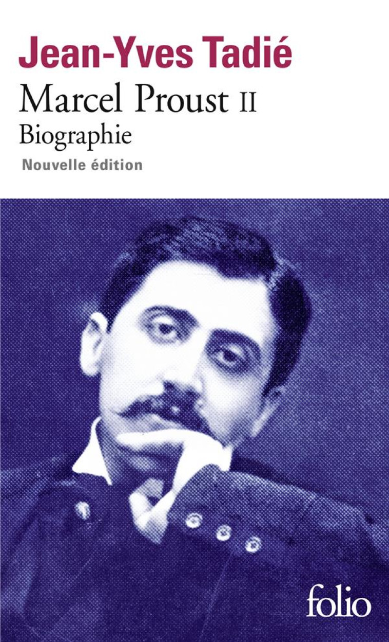 MARCEL PROUST - VOL02 - BIOGRAPHIE - TADIE JEAN-YVES - GALLIMARD