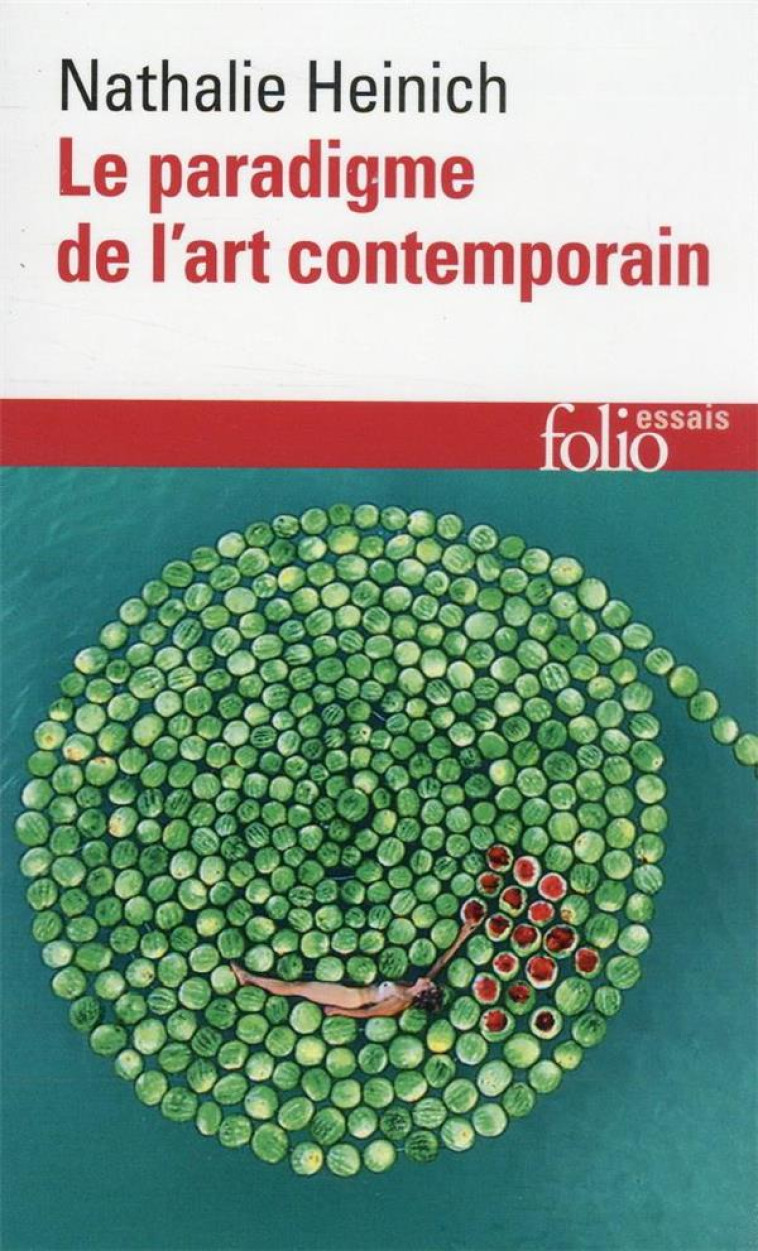 LE PARADIGME DE L-ART CONTEMPORAIN - STRUCTURES D-UNE REVOLUTION ARTISTIQUE - HEINICH NATHALIE - GALLIMARD