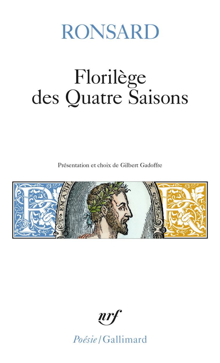 FLORILEGE DES QUATRE SAISONS - Pierre de Ronsard, Gilbert Gadoffre, Pierre de Ronsard, Gilbert Gadoffre - GALLIMARD