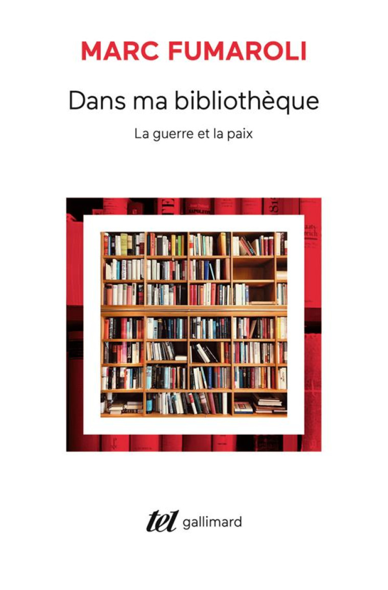 DANS MA BIBLIOTHEQUE - LA GUERRE ET LA PAIX - FUMAROLI/LAURENS - GALLIMARD