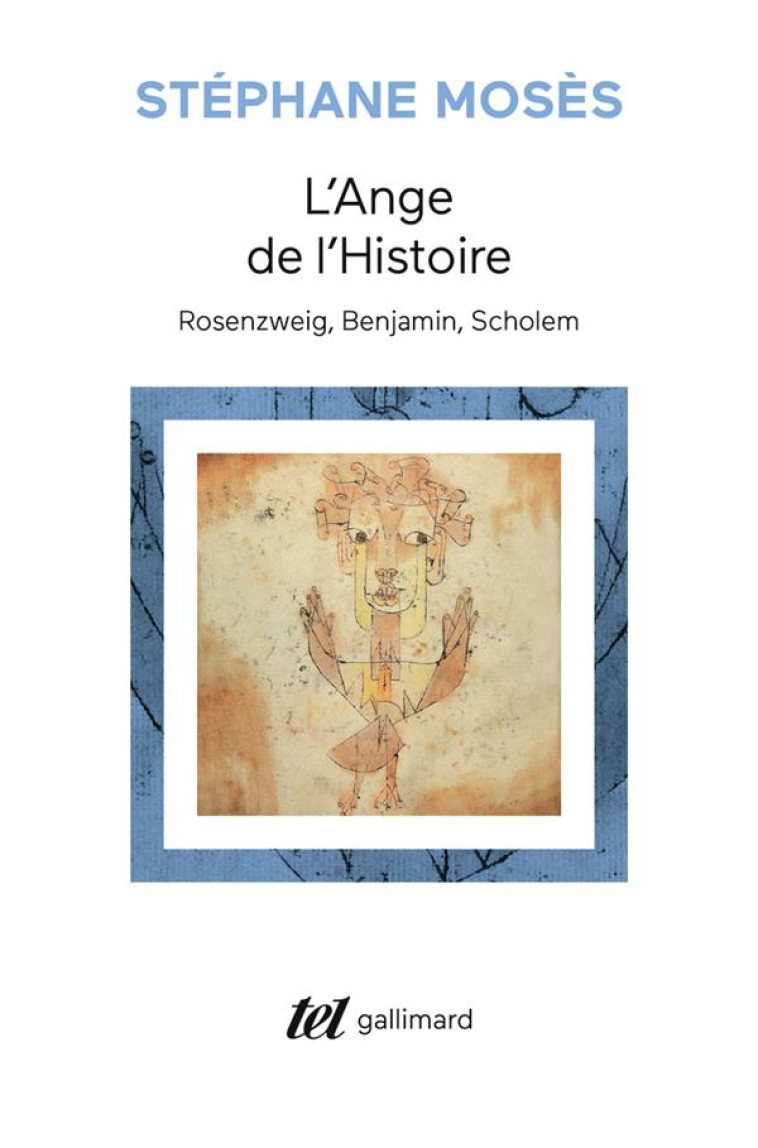 L-ANGE DE L-HISTOIRE - ROSENZWEIG, BENJAMIN, SCHOLEM - MOSES STEPHANE - GALLIMARD