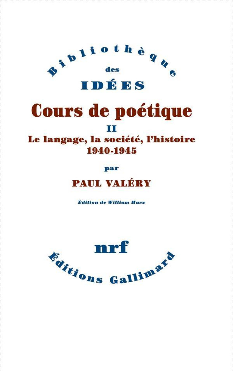 COURS DE POETIQUE - VOL02 - LE LANGAGE, LA SOCIETE, L-HISTOIRE (1940-1945) - VALERY PAUL - GALLIMARD