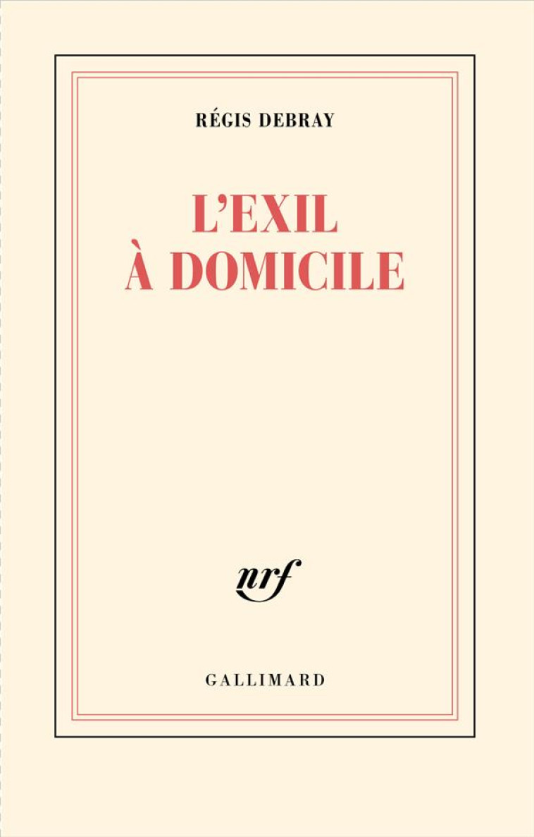 L-EXIL A DOMICILE - DEBRAY REGIS - GALLIMARD