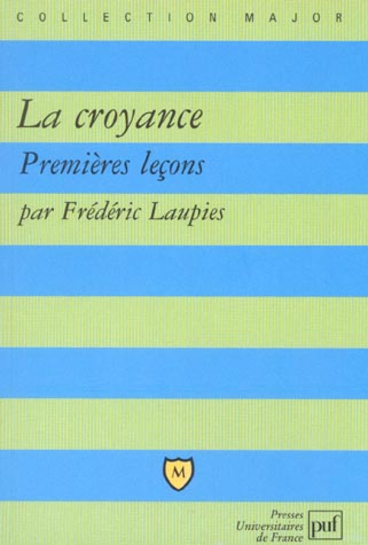 LA CROYANCE. PREMIERES LECONS - LAUPIES FREDERIC - PUF