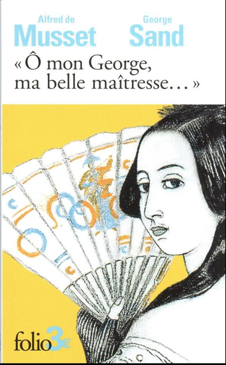 O MON GEORGE, MA BELLE MAITRESSE... - LETTRES - MUSSET/SAND - GALLIMARD