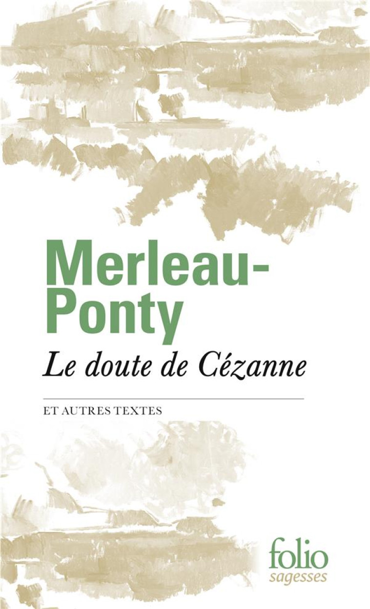 LE DOUTE DE CEZANNE ET AUTRES TEXTES - MERLEAU-PONTY M. - GALLIMARD