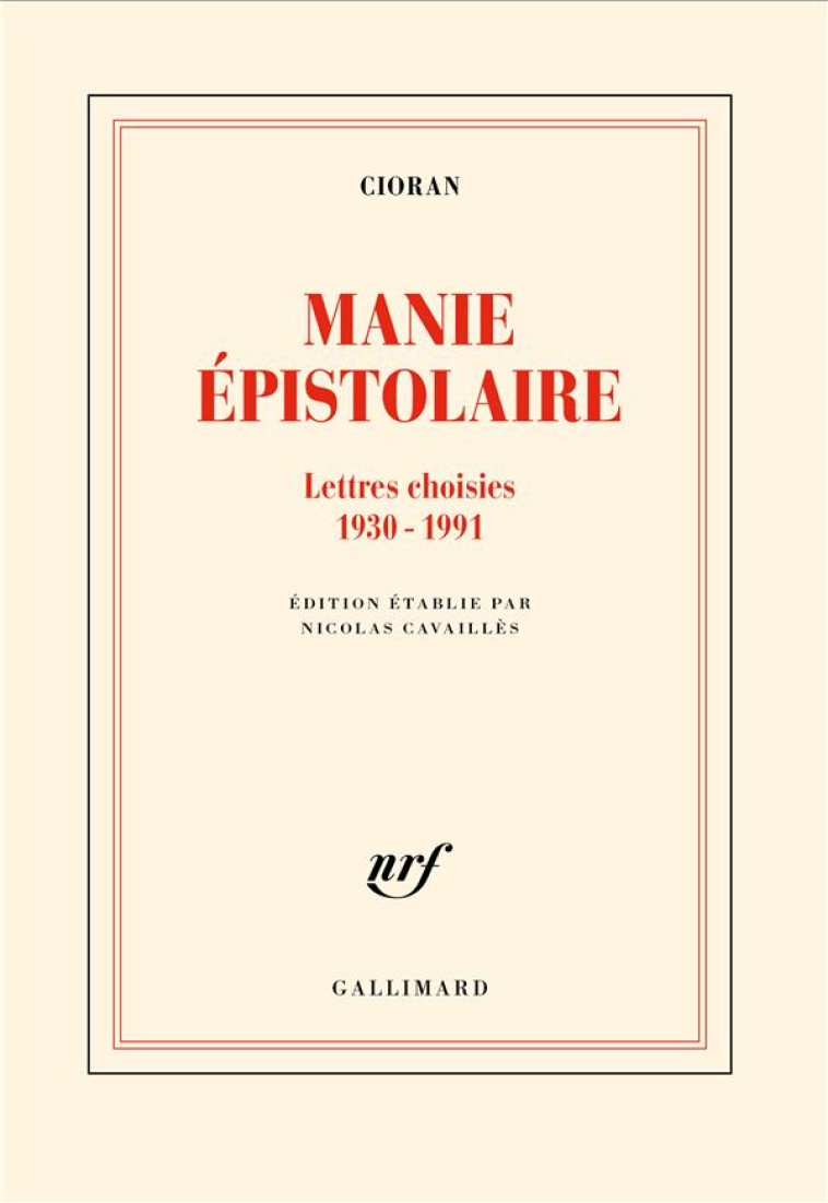 MANIE EPISTOLAIRE - LETTRES CHOISIES,1930-1991 - CIORAN - GALLIMARD