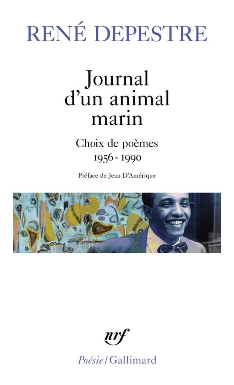 JOURNAL D-UN ANIMAL MARIN - CHOIX DE POEMES (1956-1990) - DEPESTRE/D-AMERIQUE - GALLIMARD