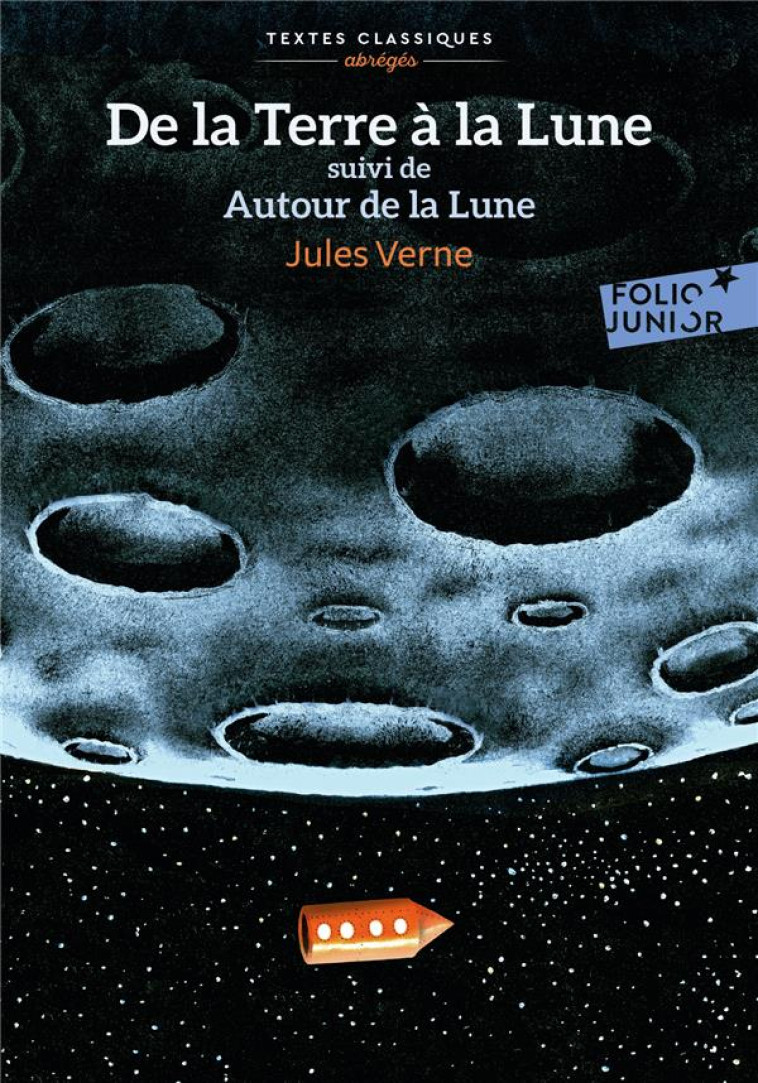 DE LA TERRE A LA LUNE/AUTOUR DE LA LUNE - VERSION ABREGEE - VERNE/BAYARD - GALLIMARD