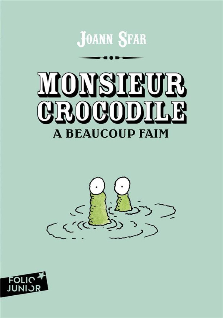 MONSIEUR CROCODILE A BEAUCOUP FAIM - SFAR JOANN - GALLIMARD