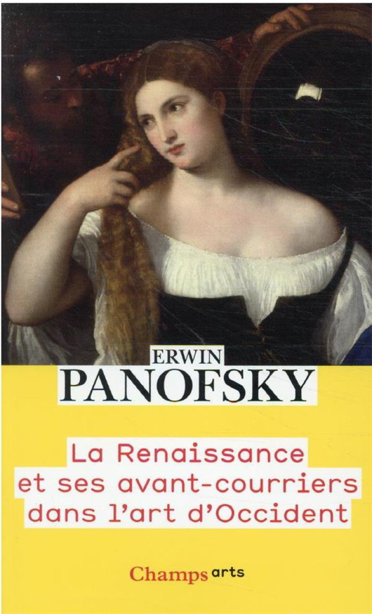 LA RENAISSANCE ET SES AVANT-COURRIERS DANS L-ART D-OCCIDENT - PANOFSKY ERWIN - FLAMMARION