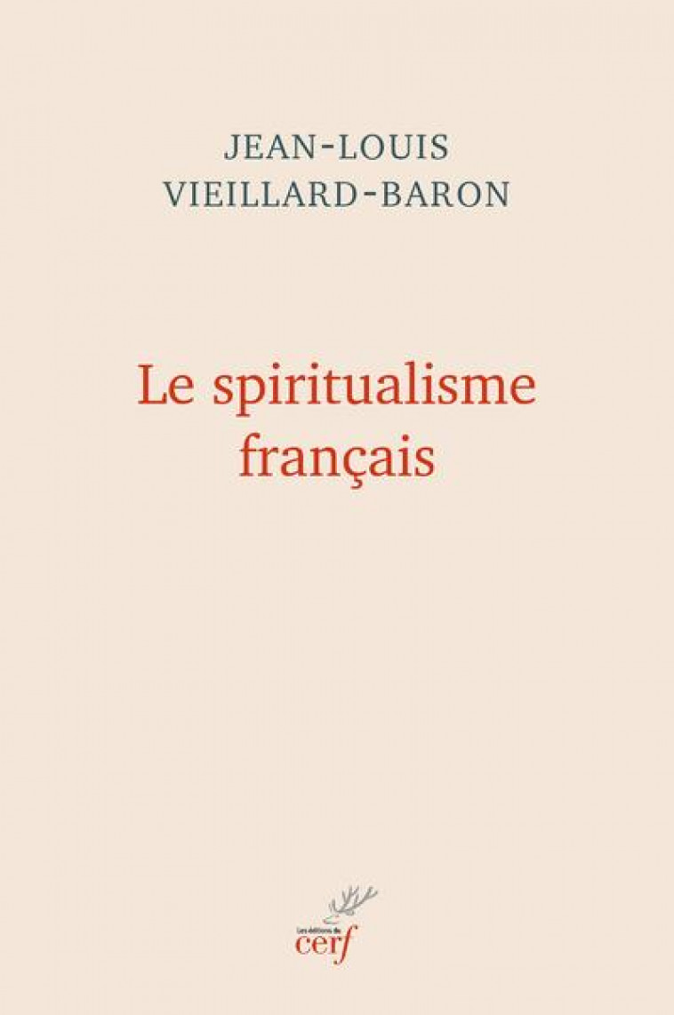 LE SPIRITUALISME FRANCAIS - VIEILLARD-BARON J-L. - CERF