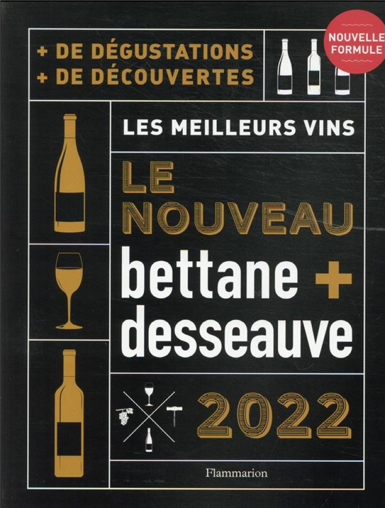 NOUVEAU BETTANE ET DESSEAUVE 2022 - LES MEILLEURS VINS - DESSEAUVE/BETTANE - FLAMMARION