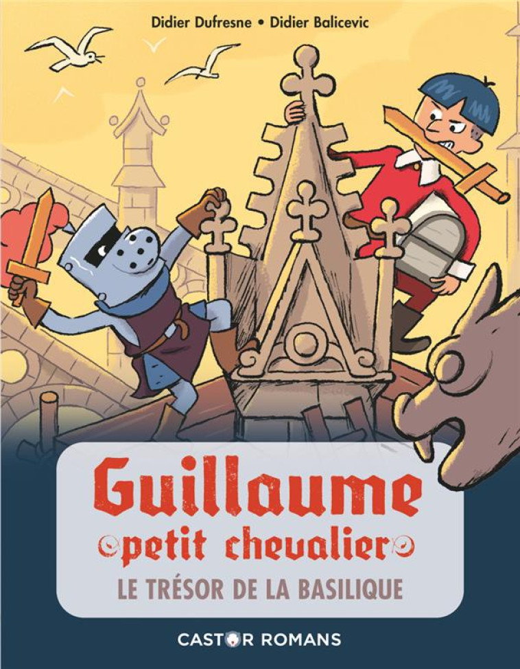 GUILLAUME PETIT CHEVALIER - T08 - LE TRESOR DE LA BASILIQUE - DUFRESNE/BALICEVIC - FLAMMARION