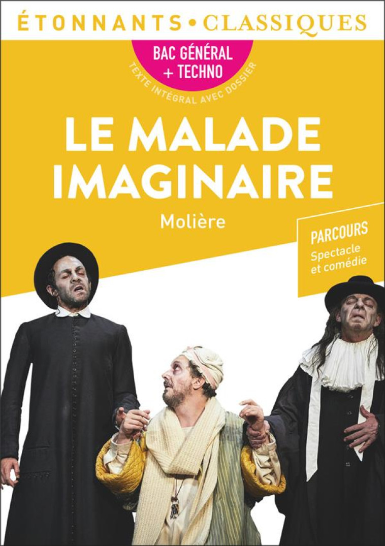 LE MALADE IMAGINAIRE - BAC 2024 - PARCOURS : SPECTACLES ET COMEDIE - MOLIERE - FLAMMARION