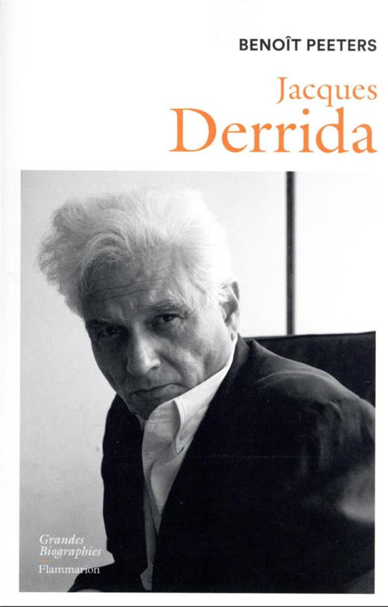 JACQUES DERRIDA - PEETERS BENOIT - FLAMMARION