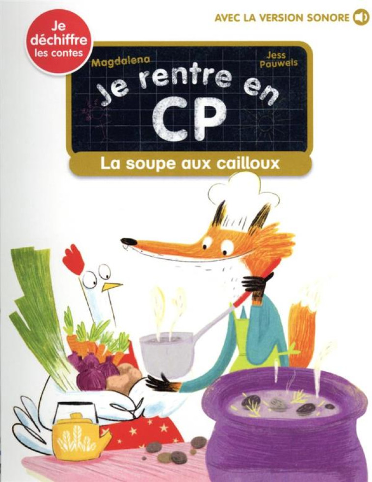 JE RENTRE EN CP - T20 - LA SOUPE AUX CAILLOUX - JE DECHIFFRE - MAGDALENA/PAUWELS - FLAMMARION