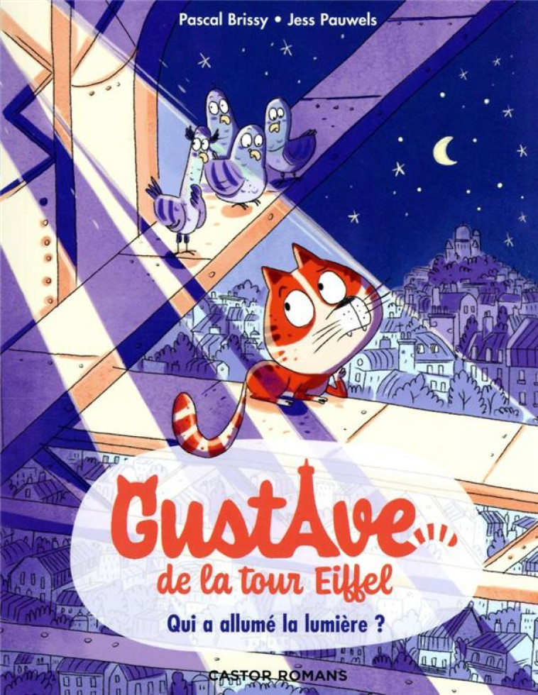 GUSTAVE DE LA TOUR EIFFEL - T01 - QUI A ALLUME LA LUMIERE ? - BRISSY/PAUWELS - FLAMMARION