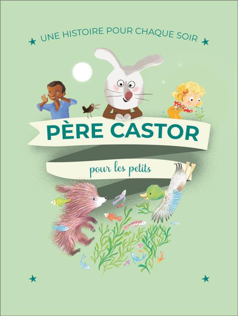 UNE HISTOIRE POUR CHAQUE SOIR - POUR LES PETITS - COLLECTIF - FLAMMARION