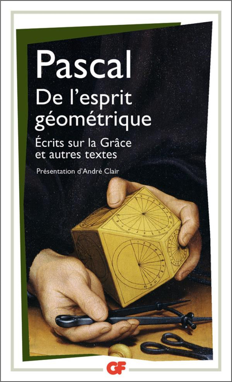 DE L-ESPRIT GEOMETRIQUE - ECRITS SUR LA GRACE ET AUTRES TEXTES - PASCAL BLAISE - FLAMMARION