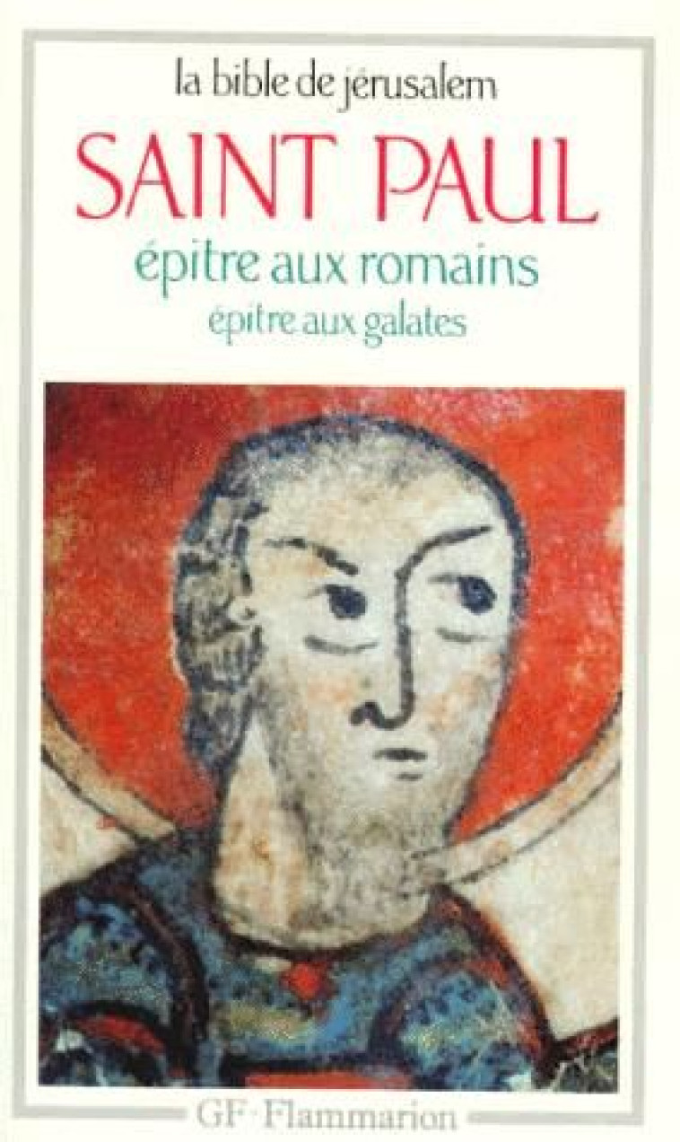 EPITRE AUX ROMAINS - EPITRE AUX GALATES - - PREFACE - SAINT-PAUL - FLAMMARION