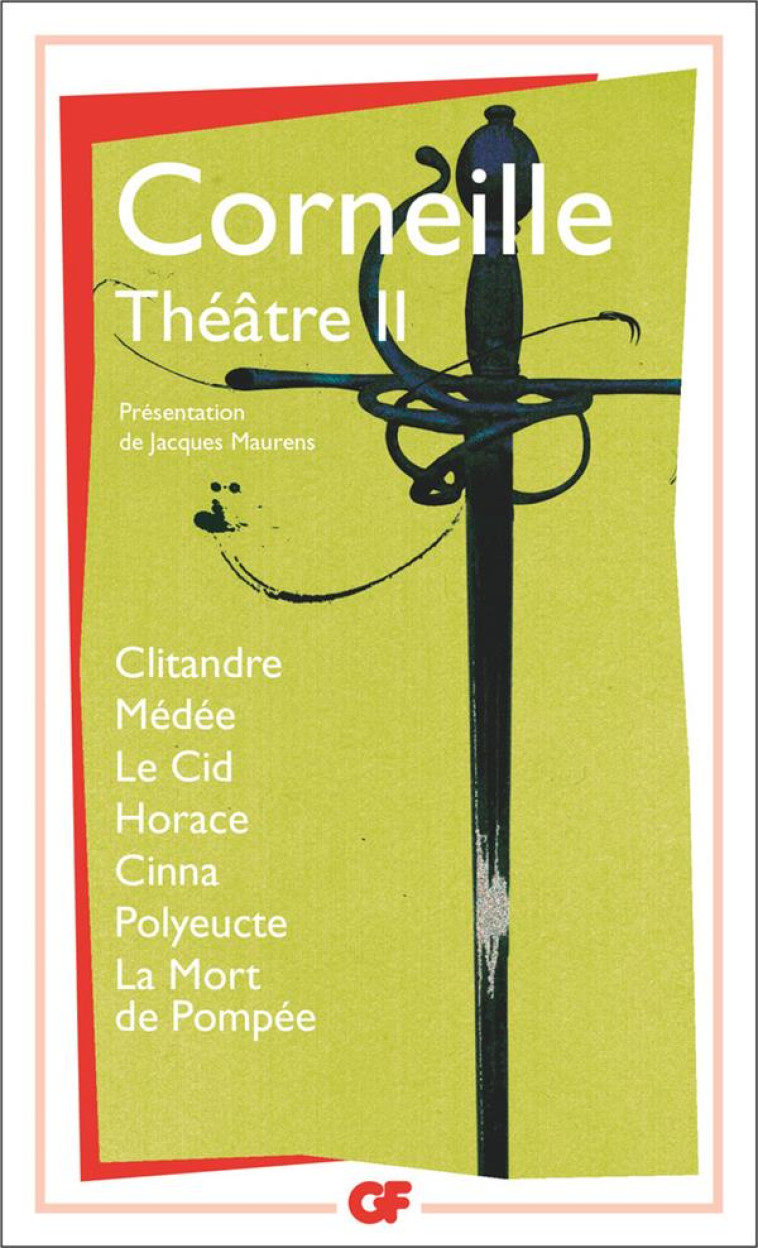 THEATRE II - CLITANDRE - MEDEE - LE CID - HORACE - CINNA - POLYEUCTE - LA MORT DE POMPEE - CORNEILLE PIERRE - FLAMMARION