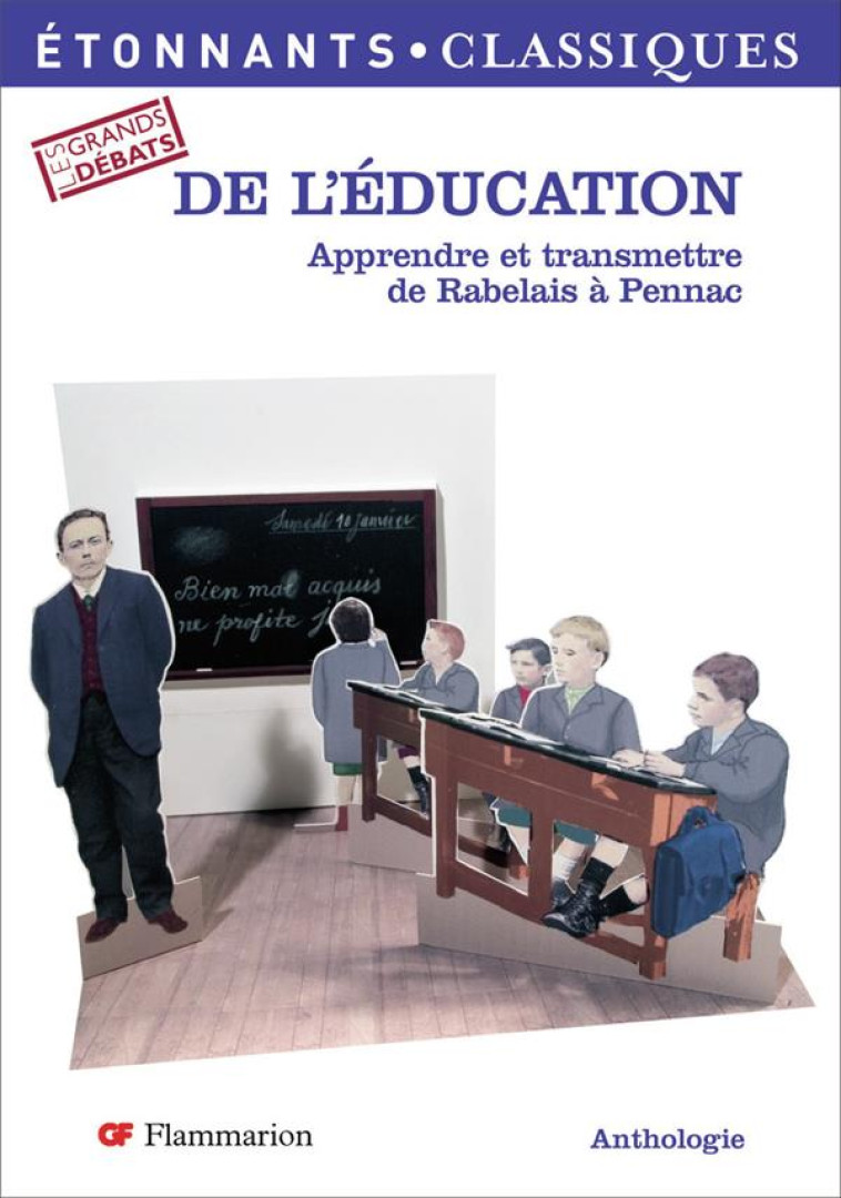 DE L-EDUCATION - APPRENDRE ET TRANSMETTRE, DE RABELAIS A PENNAC - COLLECTIF - FLAMMARION