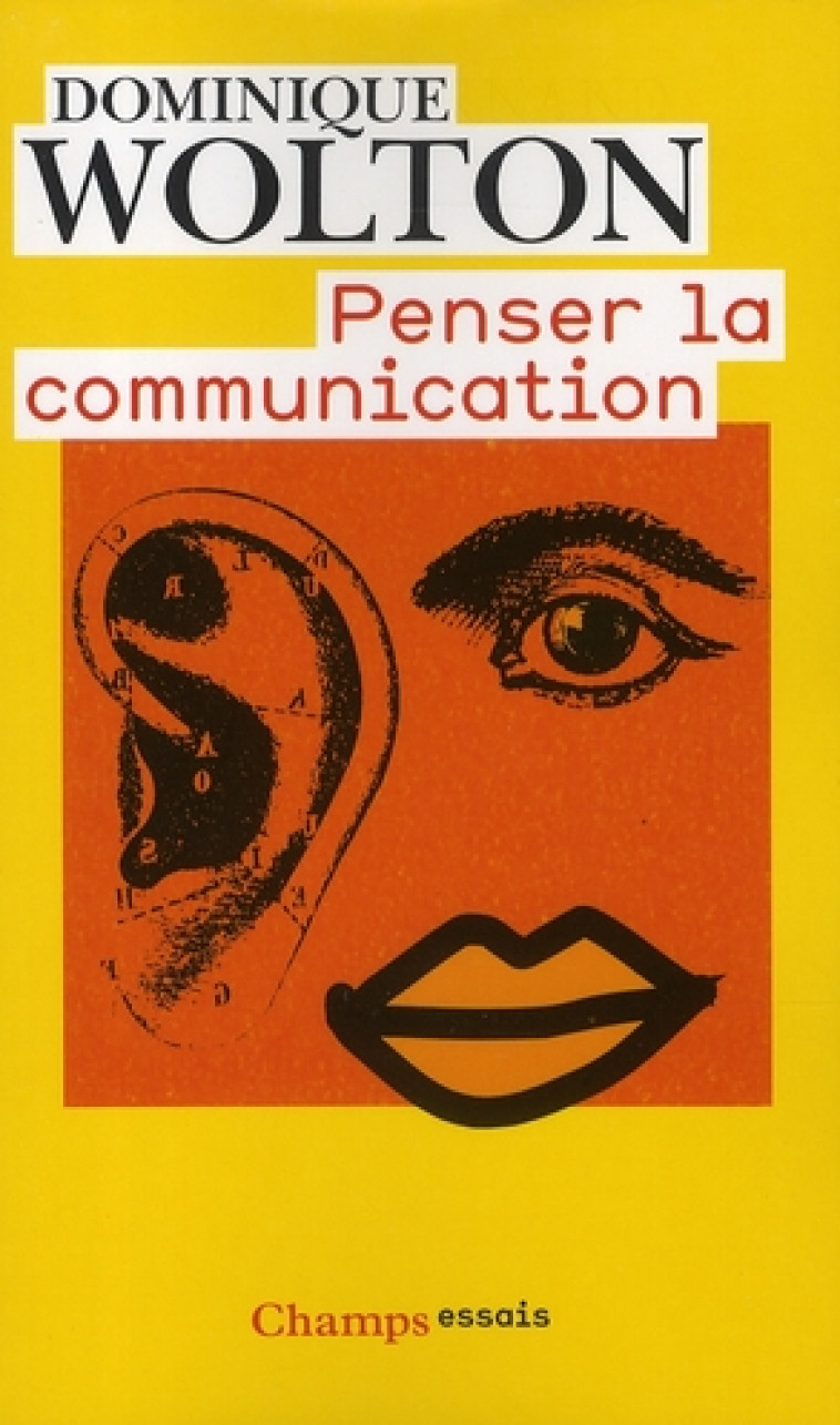 PENSER LA COMMUNICATION - WOLTON DOMINIQUE - FLAMMARION