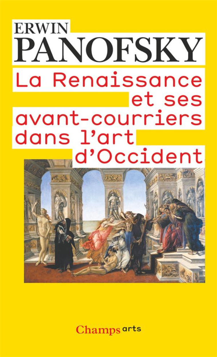 LA RENAISSANCE ET SES AVANT-COURRIERS DANS L-ART D-OCCIDENT - PANOFSKY ERWIN - FLAMMARION