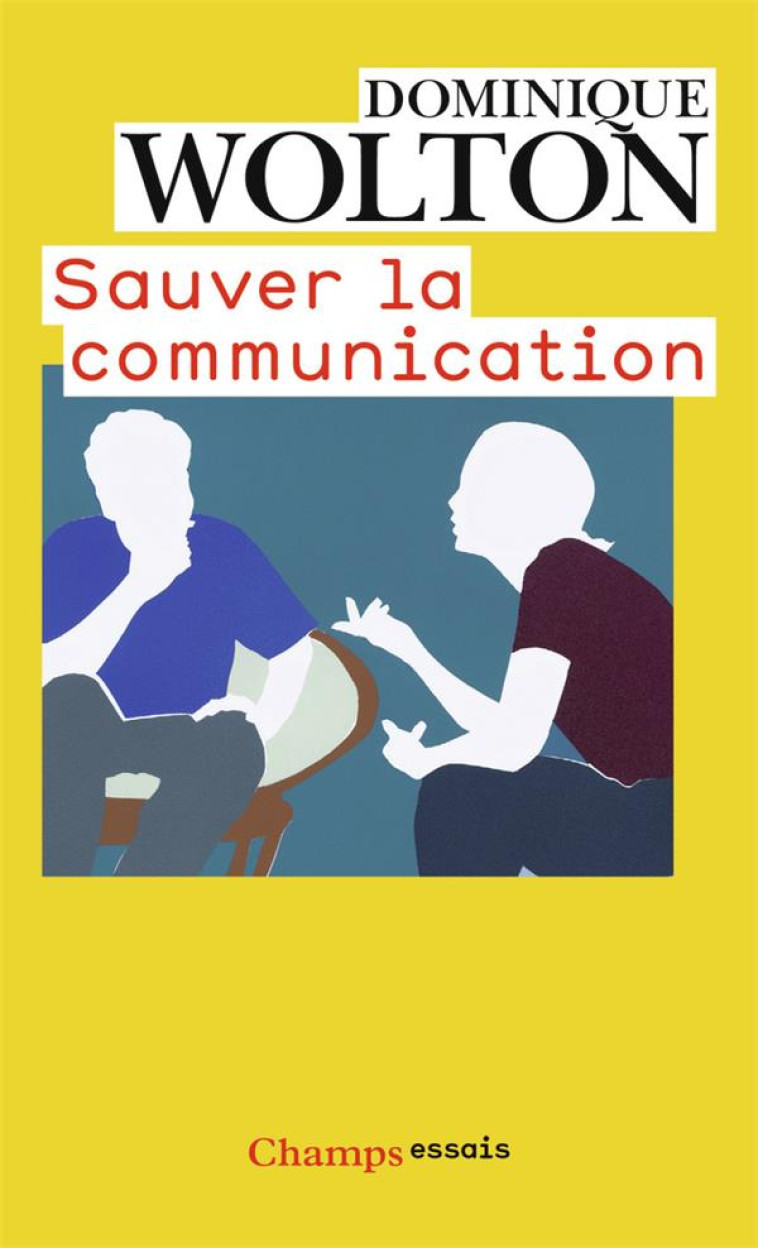 SAUVER LA COMMUNICATION - WOLTON DOMINIQUE - FLAMMARION