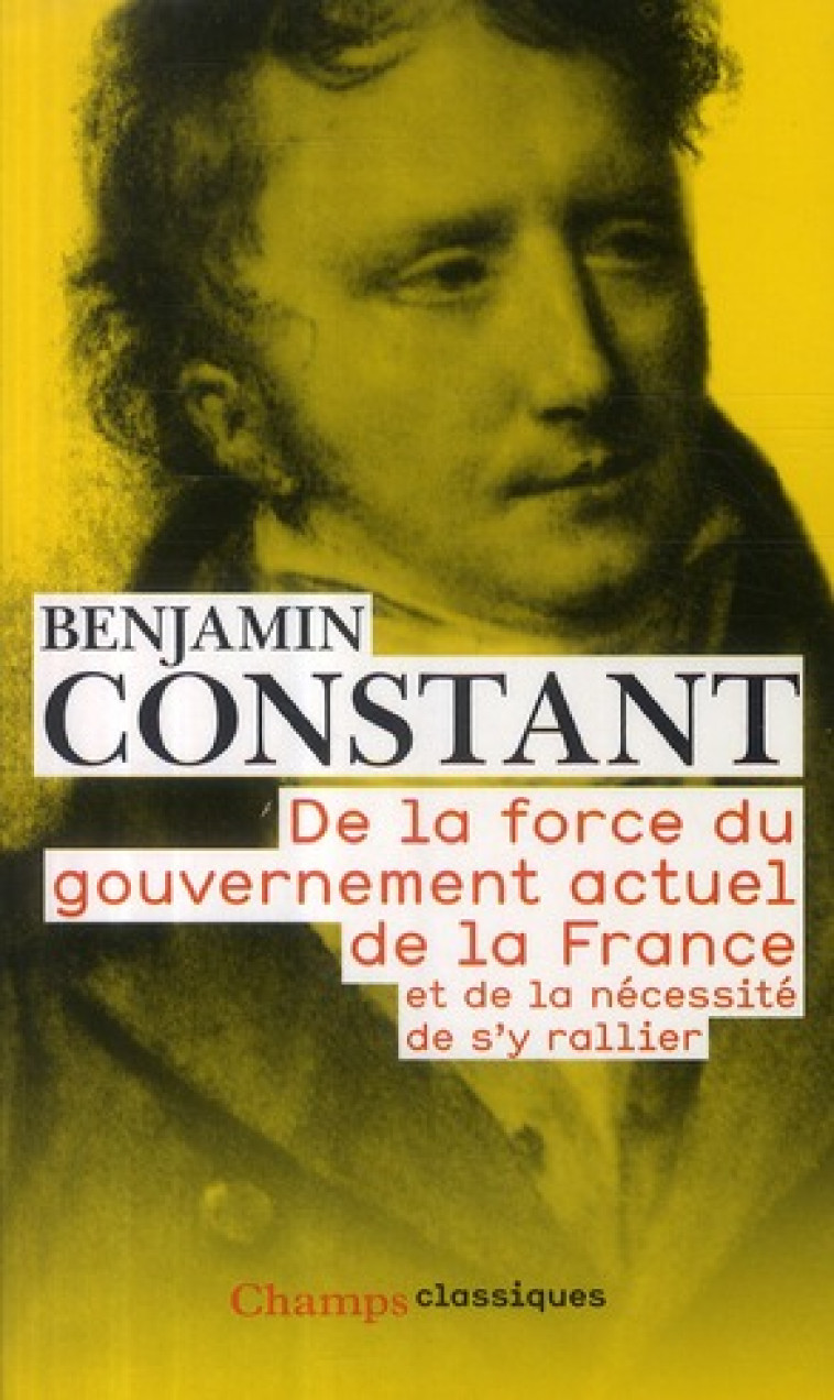 DE LA FORCE DU GOUVERNEMENT ACTUEL DE LA FRANCE(NC) - ET DE LA NECESSITE DE S-Y RALLIER - CONSTANT BENJAMIN - FLAMMARION