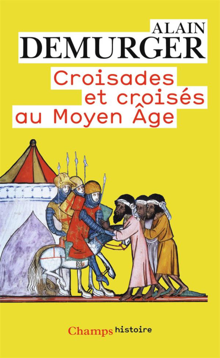 CROISADES ET CROISES AU MOYEN AGE - DEMURGER ALAIN - FLAMMARION