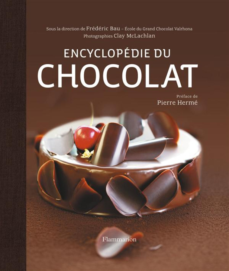 L-ENCYCLOPEDIE DU CHOCOLAT (+ DVD) - ILLUSTRATIONS, COULEUR - BAU/HERME - FLAMMARION