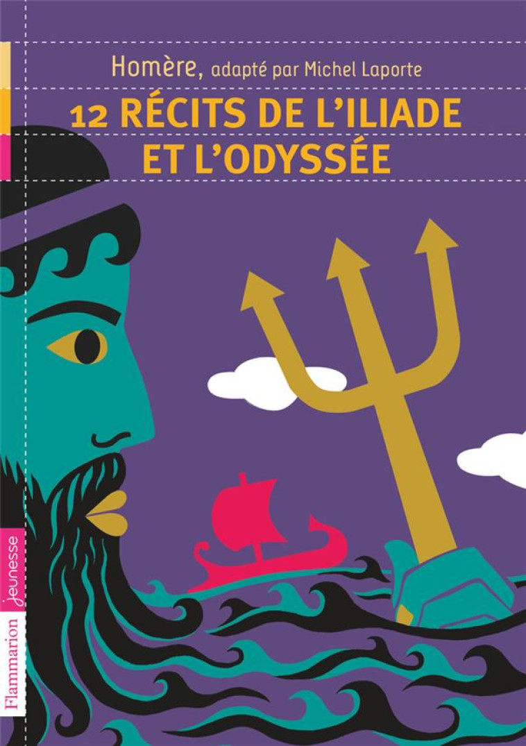 12 RECITS DE L-ILIADE ET L-ODYSSEE - HOMERE - FLAMMARION