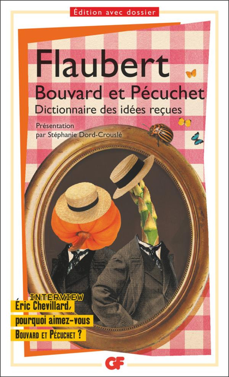 BOUVARD ET PECUCHET - DICTIONNAIRE DES IDEES RECUES - FLAUBERT GUSTAVE - FLAMMARION