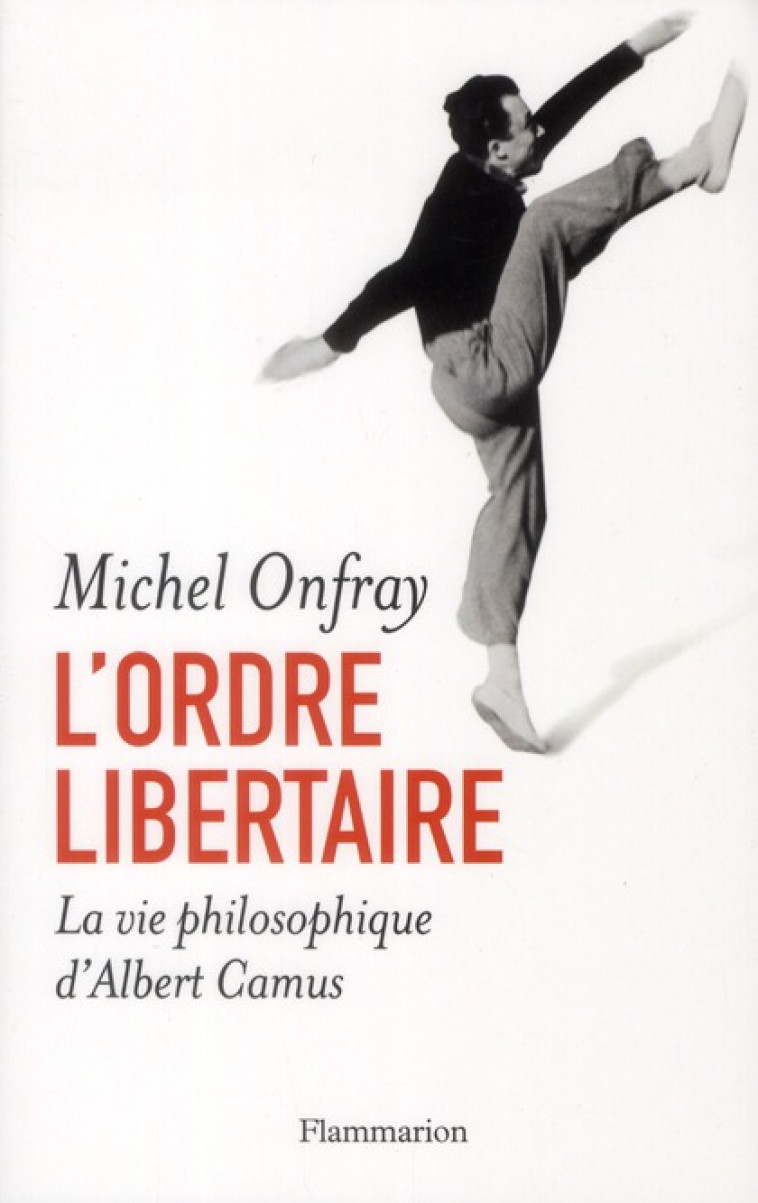 L-ORDRE LIBERTAIRE - ONFRAY MICHEL - FLAMMARION