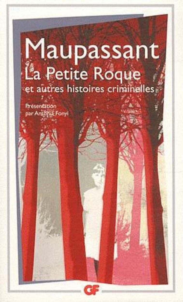 LA PETITE ROQUE - ET AUTRES HISTOIRES CRIMINELLES - MAUPASSANT GUY DE - FLAMMARION