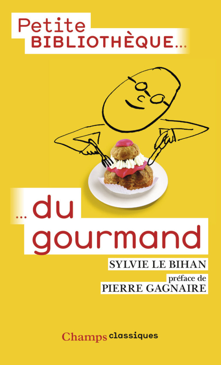 PETITE BIBLIOTHEQUE DU GOURMAND - Sylvie Le Bihan - FLAMMARION