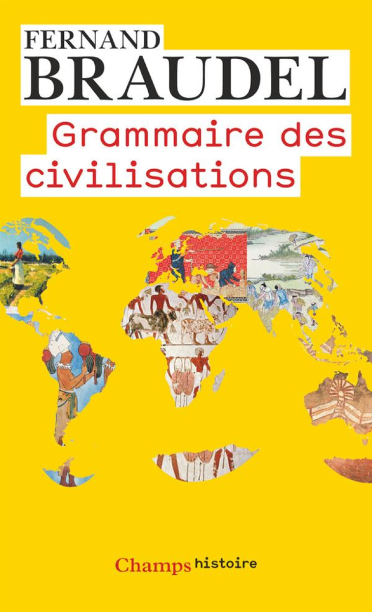 GRAMMAIRE DES CIVILISATIONS - BRAUDEL FERNAND - Flammarion