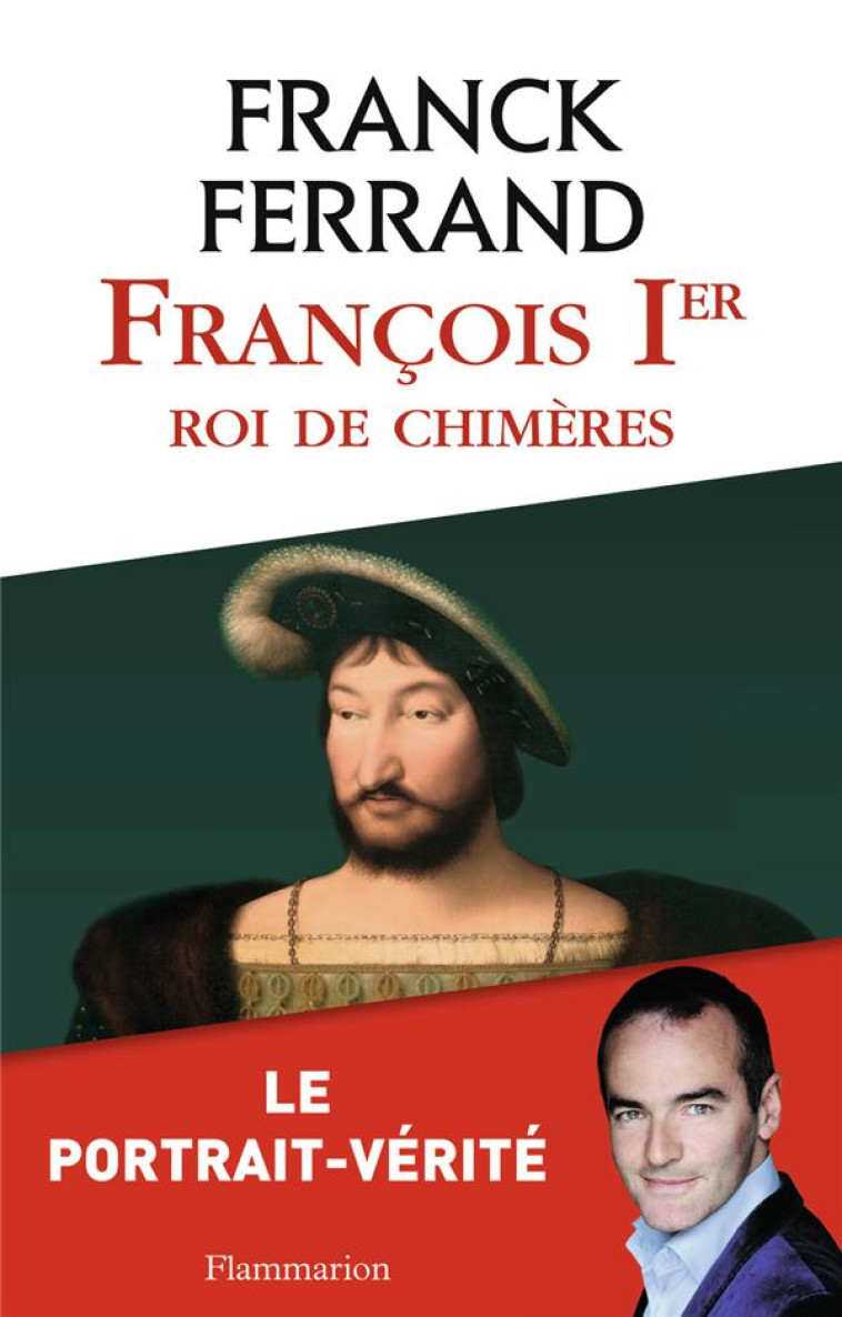 FRANCOIS IER - ROI DE CHIMERES - FERRAND FRANCK - Flammarion