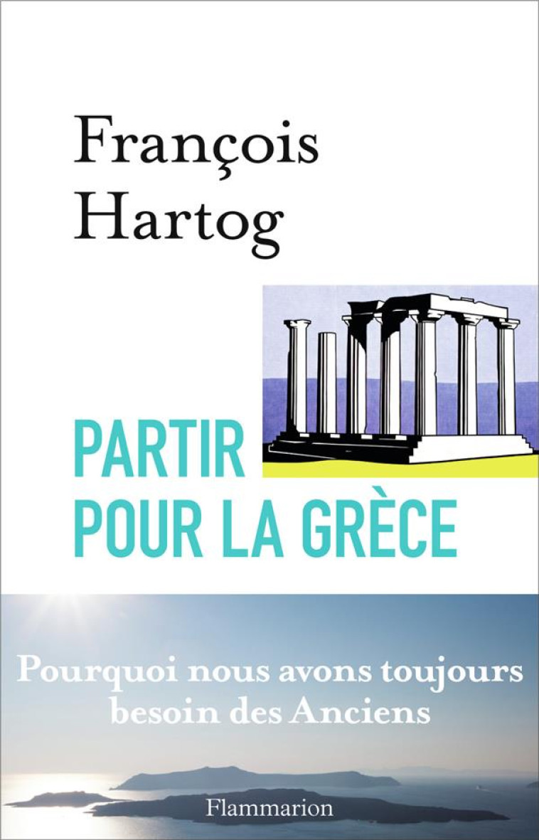 PARTIR POUR LA GRECE - HARTOG FRANCOIS - Flammarion