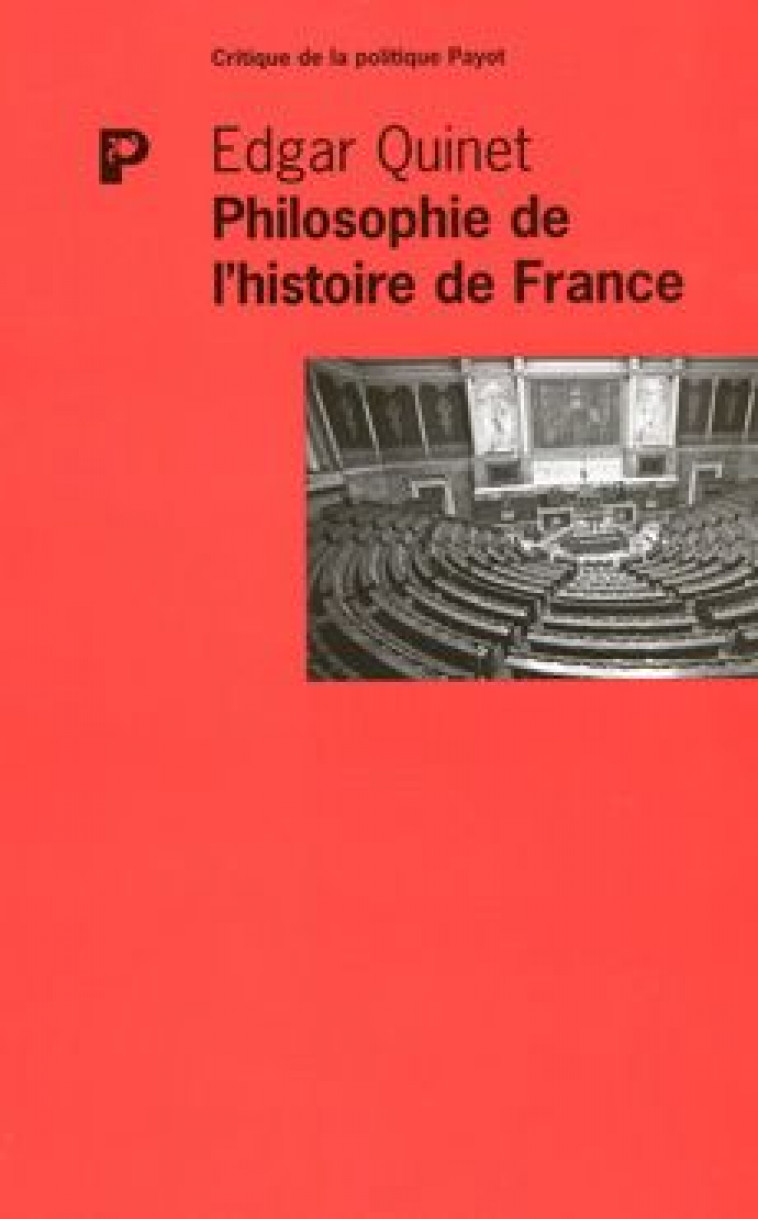 PHILOSOPHIE DE L-HISTOIRE DE FRANCE - QUINET/REY - PAYOT POCHE