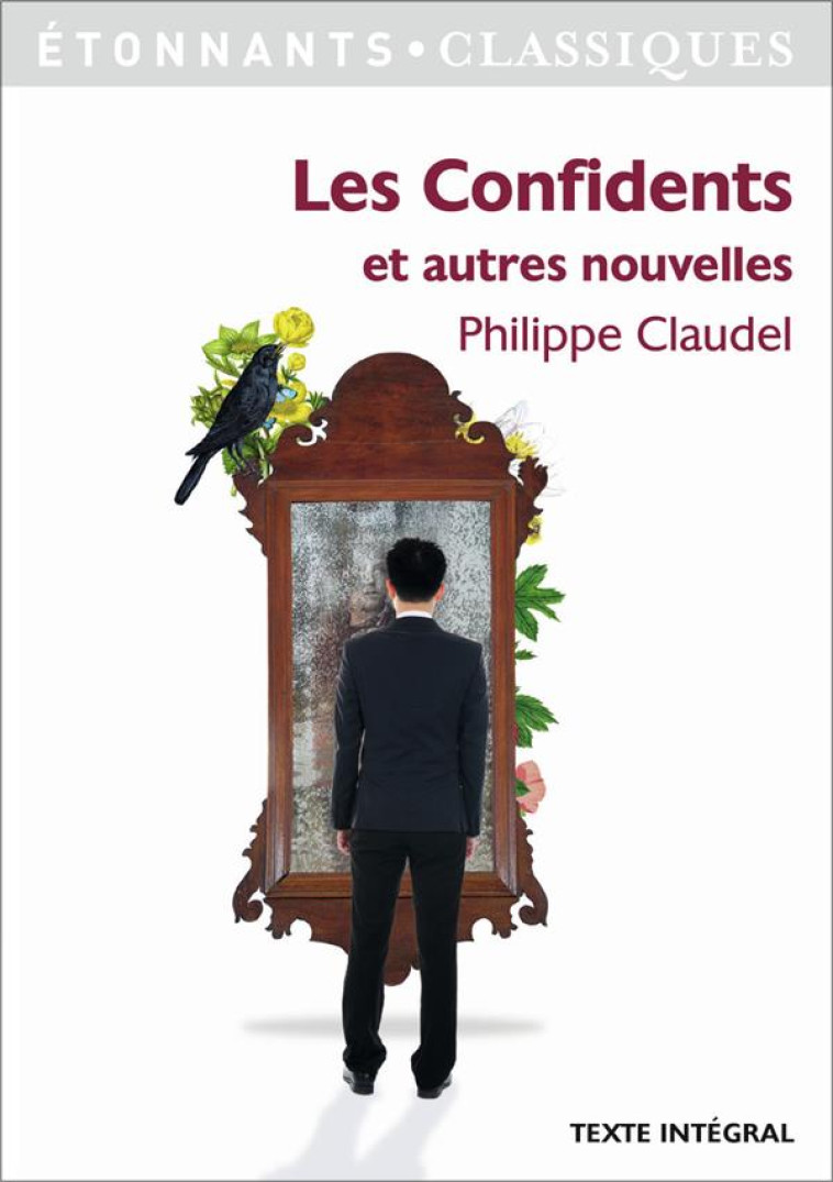 LES CONFIDENTS ET AUTRES NOUVELLES - RECITS TIRES DES PETITES MECANIQUES - CLAUDEL PHILIPPE - Flammarion