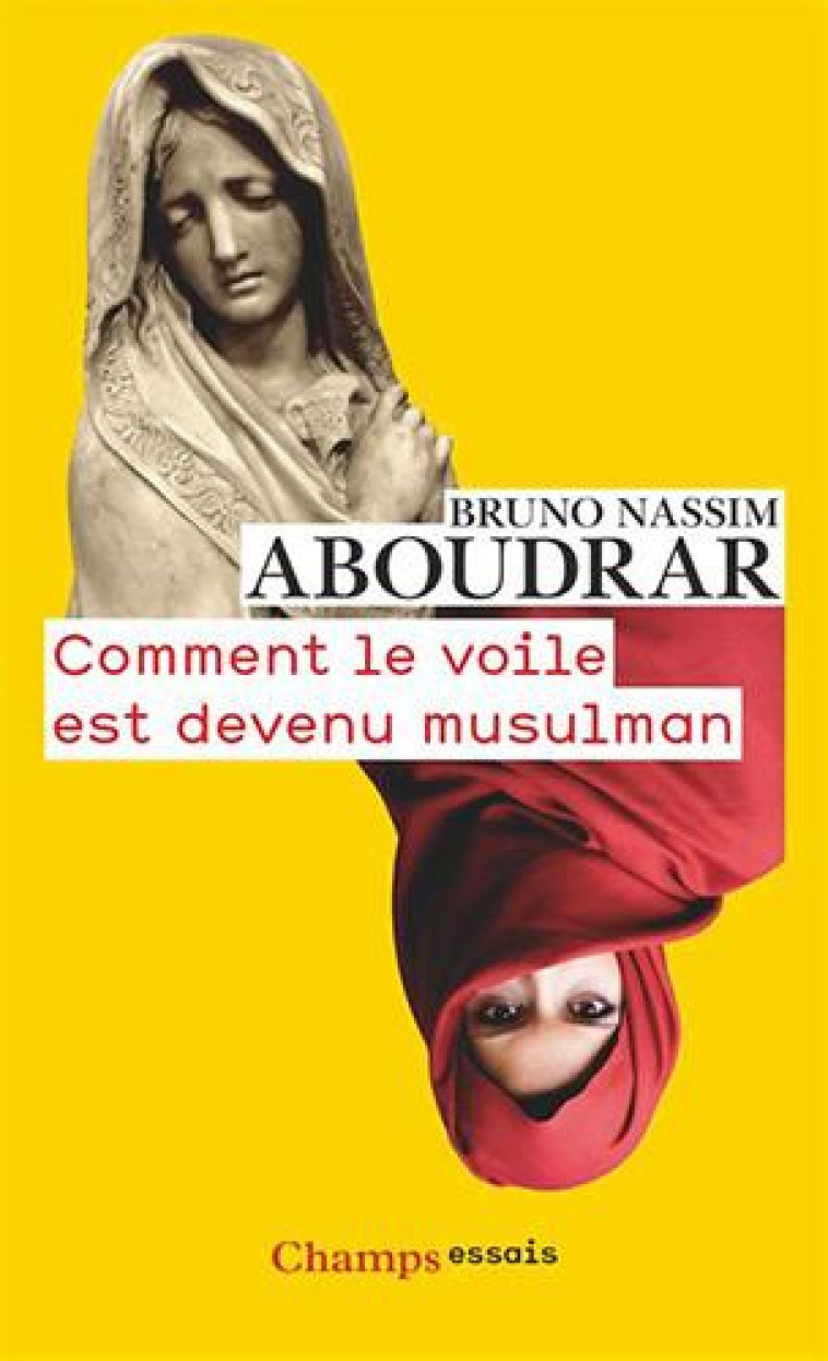 COMMENT LE VOILE EST DEVENU MUSULMAN - ABOUDRAR B N. - Flammarion