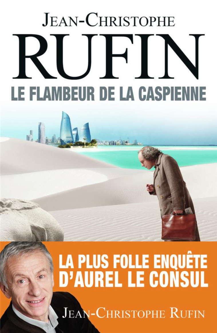 LE FLAMBEUR DE LA CASPIENNE - RUFIN J-C. - FLAMMARION