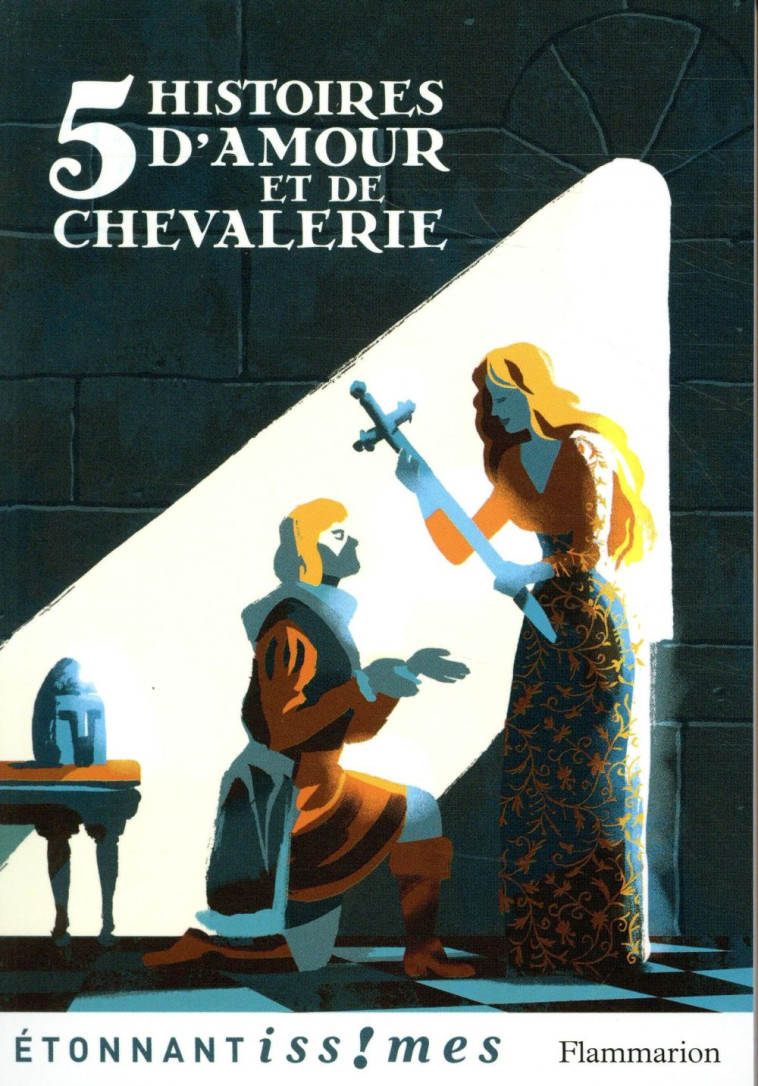 5 HISTOIRES D-AMOUR ET DE CHEVALERIE - COLLECTIF/NADEL - FLAMMARION