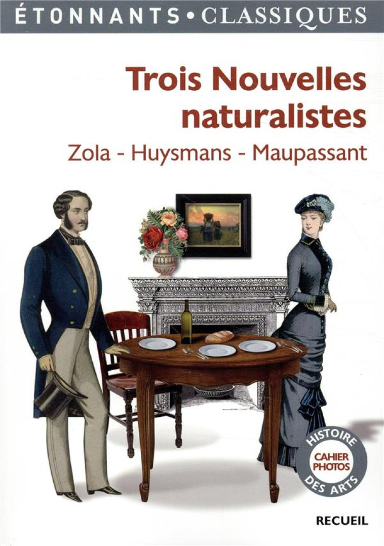 TROIS NOUVELLES NATURALISTES - MAUPASSANT/HUYSMANS - NC