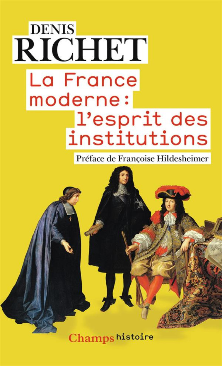 LA FRANCE MODERNE : L-ESPRIT DES INSTITUTIONS - RICHET/HILDESHEIMER - FLAMMARION