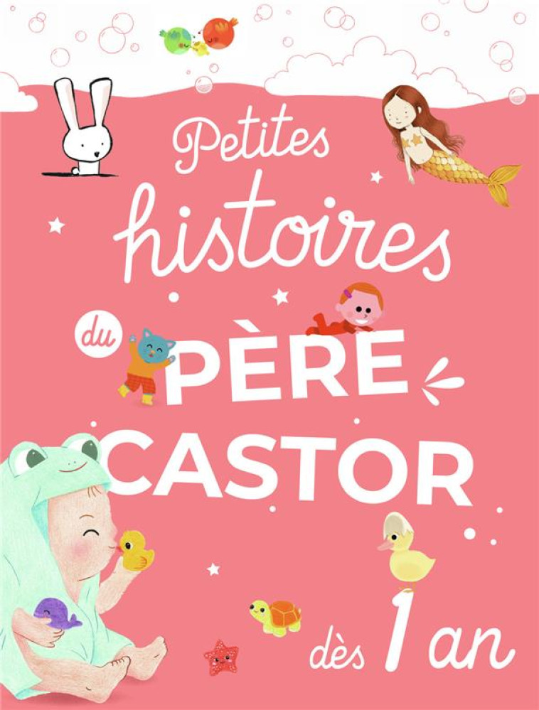 PETITES HISTOIRES DU PERE CASTOR DES 1 AN - COLLECTIF - FLAMMARION