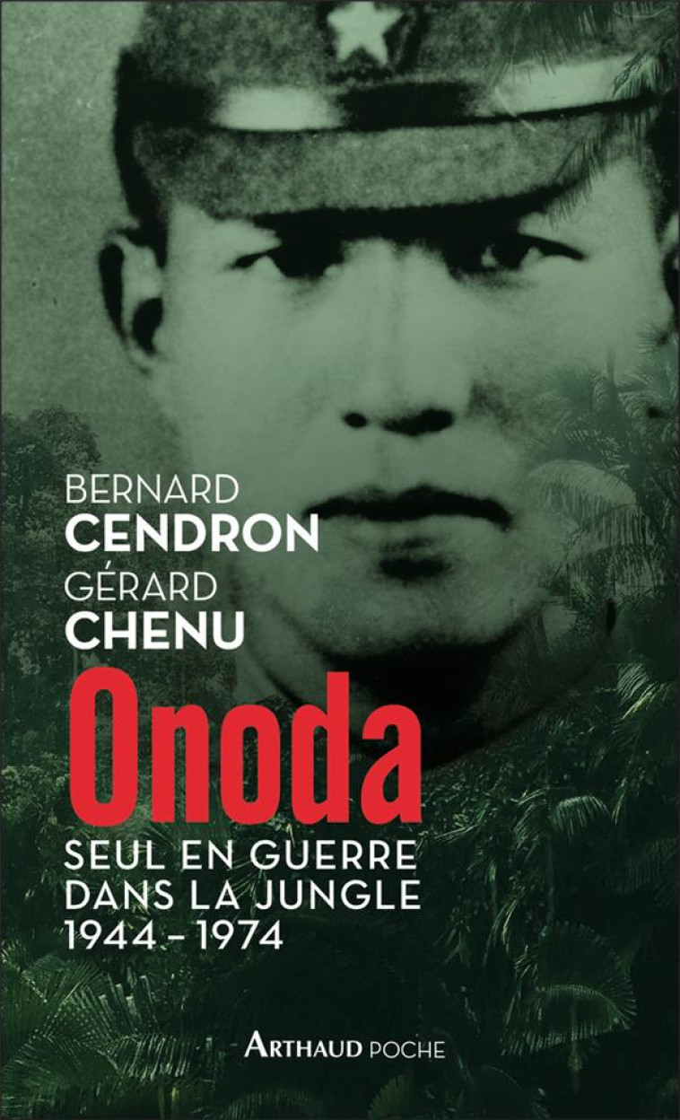 ONODA - SEUL EN GUERRE DANS LA JUNGLE, 1944-1974 - CHENU/CENDRON - FLAMMARION